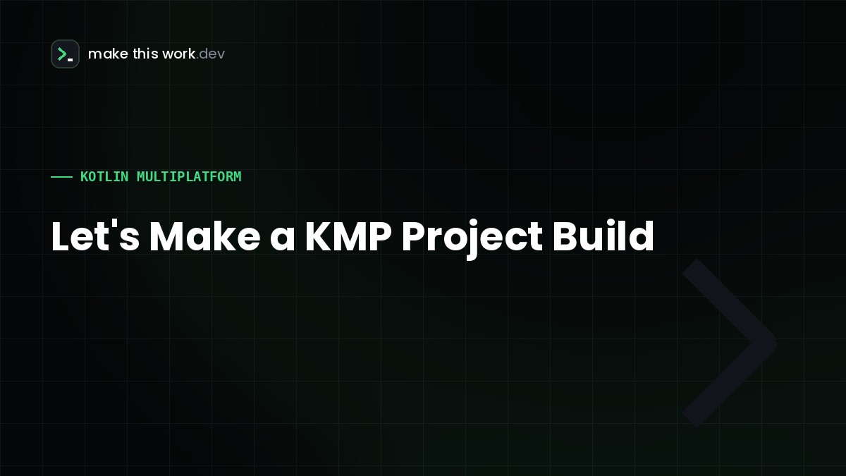 Let's Make a KMP Project Build: The Scaffold, Line by Line
